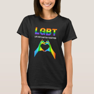Life Gets Better Together Pride Gay T-Shirt