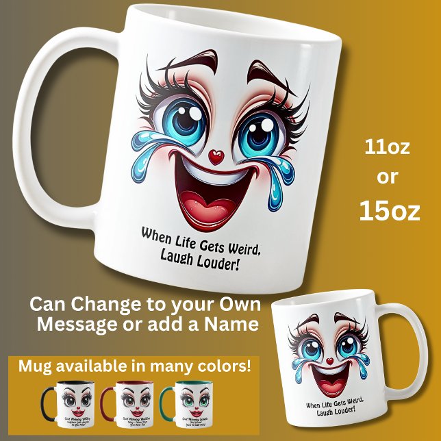 Life Gets Weird Laugh, Fabulous Eyes Funny Face Coffee Mug (Creator Uploaded)