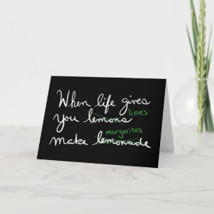 Life Gives You Lemons Get Limes Make Margaritas Card
