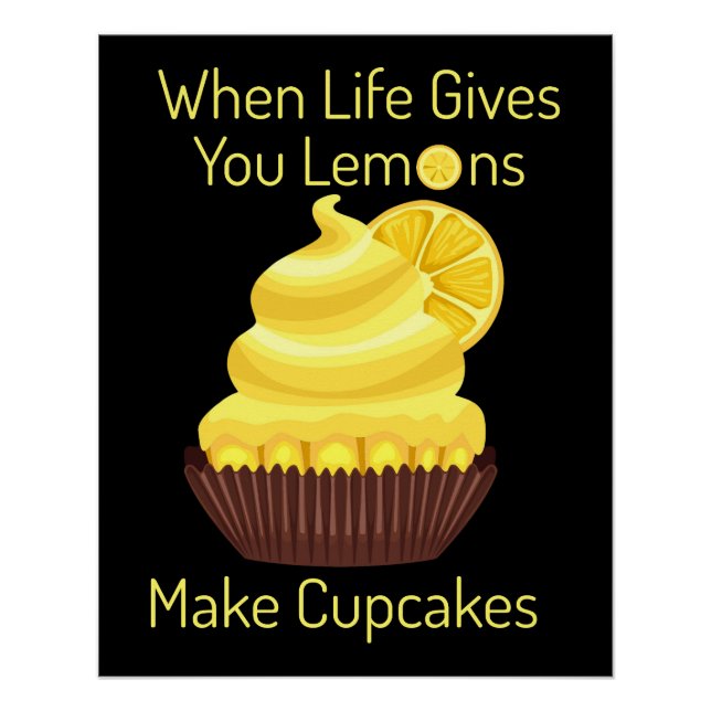 Life Gives you Lemons, Make Cupcakes Poster (Front)