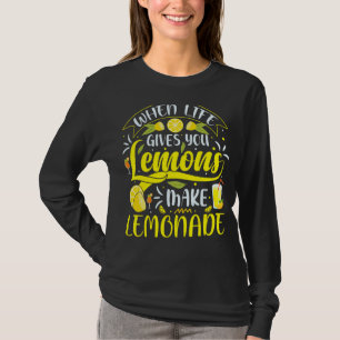 Life Gives You Lemons Make Lemonade Juice T-Shirt