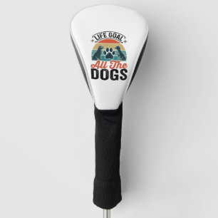 Life Goal All The Dogs Vintage Dog Lover Design_1 Golf Head Cover