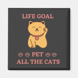 Life goal funny cat lover pet all the cat magnet