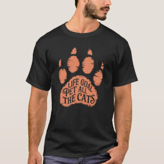 Life Goal Pet All The Cats Cat Kitten Paw Lover T-Shirt