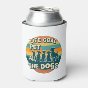 Life Goal Pet All The Dogs Copy Can Cooler