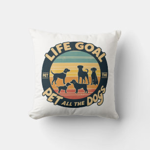 Life Goal Pet All The Dogs Copy Copy Cushion