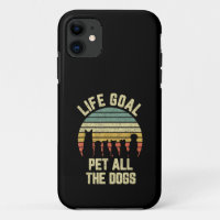 Life Goal Pet All The Dogs Funny Dog Lover