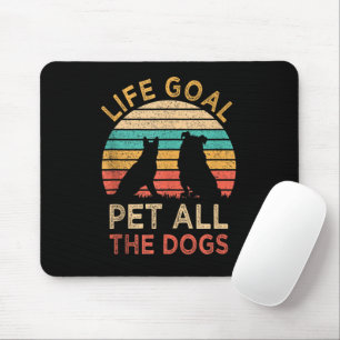 Life Goal Pet All The Dogs Funny Vintage Dog Lover Mouse Mat