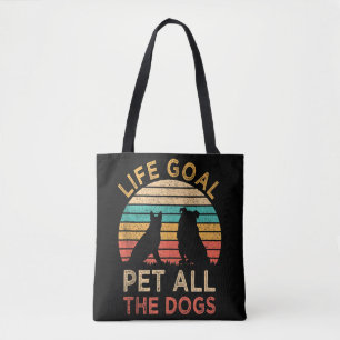 Life Goal Pet All The Dogs Funny Vintage Dog Lover Tote Bag