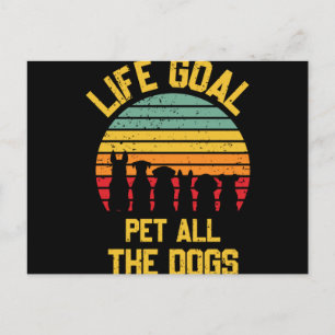 Life-Goal-Pet-All-The-Dogs-Lover-Funny Postcard
