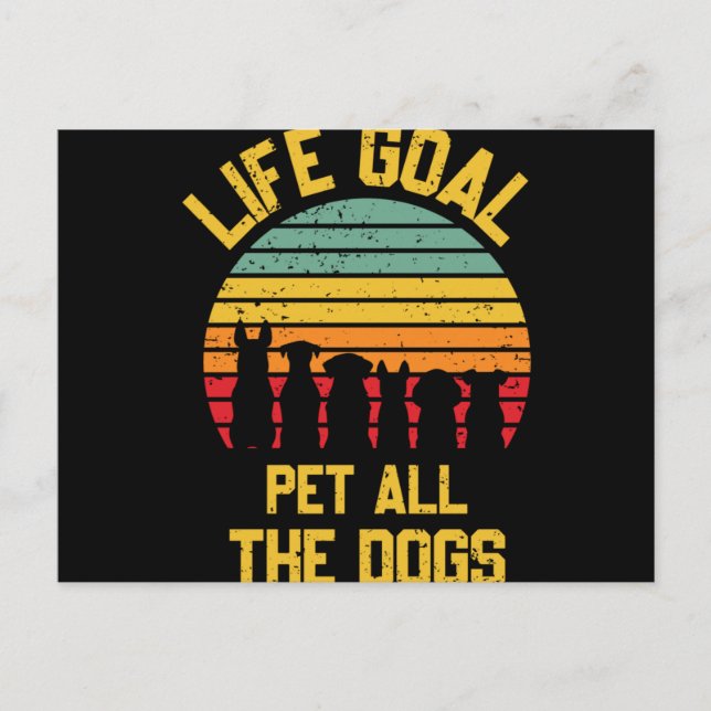 Life-Goal-Pet-All-The-Dogs-Lover-Funny Postcard (Front)