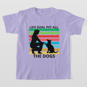 Life Goal Pet All The Dogs Shirt