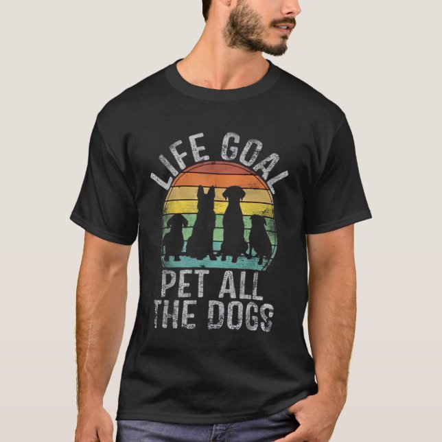 Life Goal Pet All The Dogs Shirt For Women Kids Fu (Front)