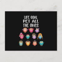 Life Goal Pet All The Owls Cute Owl Lovers