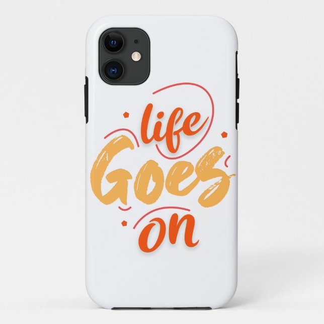 Life Goes On Case-Mate iPhone Case (Back)