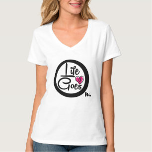Life Goes On Nice Text Inspirational T-Shirt