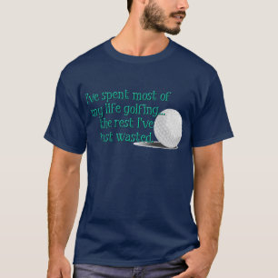 Life Golfing T-Shirt