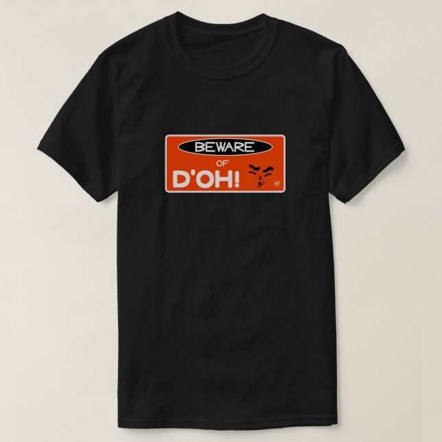 Life hack: "Beware of d'oh!" v3 T-Shirt (Design Front)