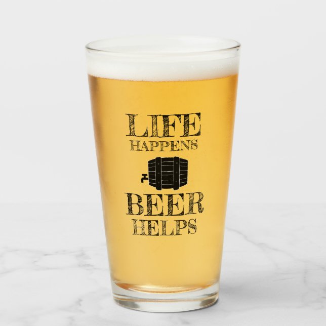 Life Happens Beer Helps Funny Saying Glass (Front Filled)