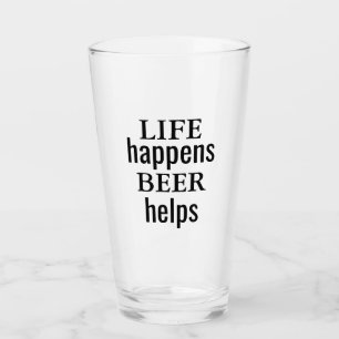 Life Happens Beer Helps Glass Cup
