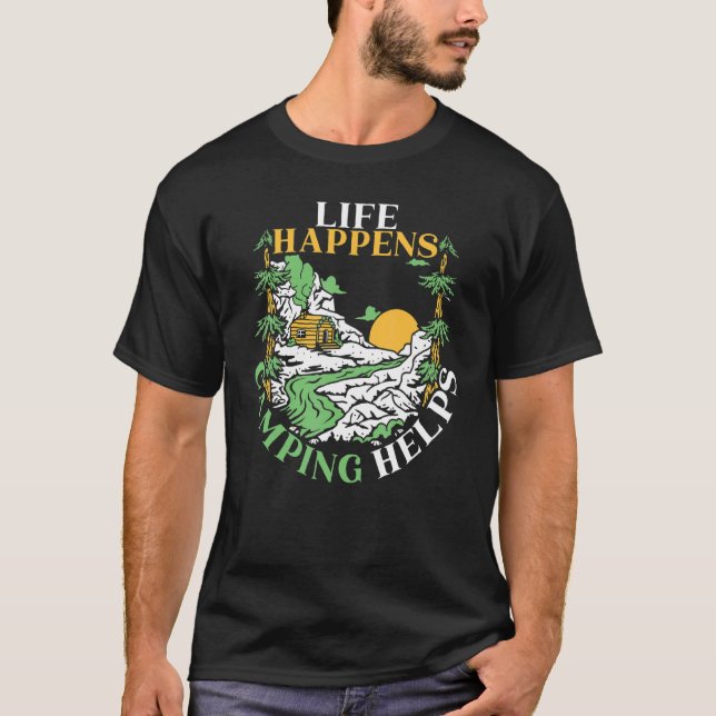 Life Happens Camping Helps Camper Nature  Camp T-Shirt (Front)