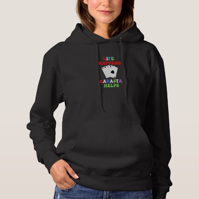 Life Happens Canasta Helps Fun Card Game Canasta C Hoodie (Front)