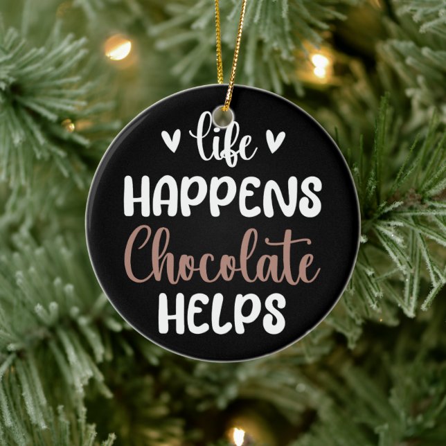 Life Happens Chocolate Helps Positivity Typography Ceramic Tree Decoration (Tree)