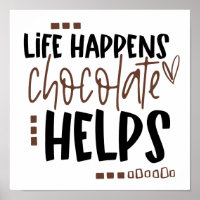 Life Happens Chocolate Helps Quote Humour