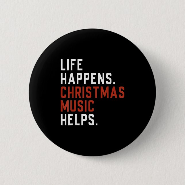 Life Happens Christmas Music Helps Christmas Teach 6 Cm Round Badge (Front)