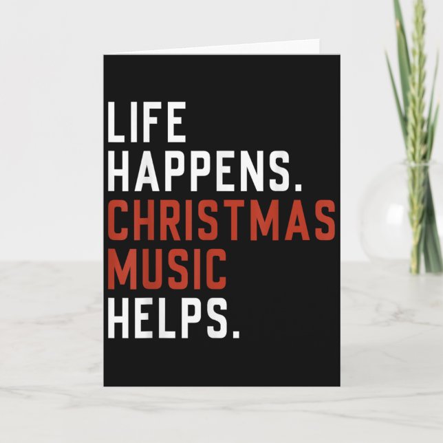 Life Happens Christmas Music Helps Christmas Teach Card (Front)