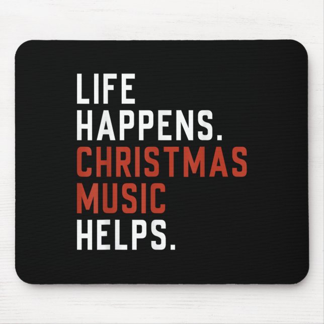 Life Happens Christmas Music Helps Christmas Teach Mouse Mat (Front)