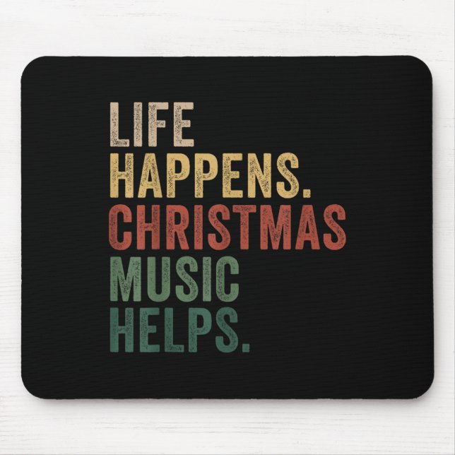 Life Happens Christmas Music Helps, Christmas Time Mouse Mat (Front)