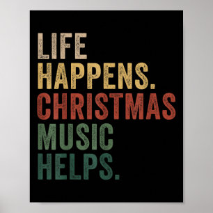 Life Happens Christmas Music Helps, Christmas Time Poster