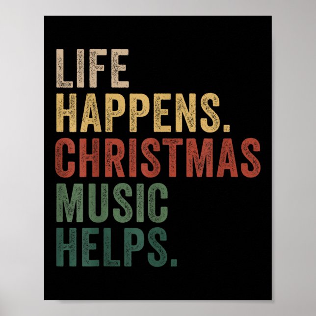 Life Happens Christmas Music Helps, Christmas Time Poster (Front)