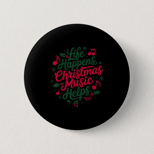 Life Happens Christmas Music Helps For Christmas M 6 Cm Round Badge (Front)