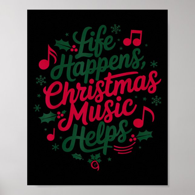 Life Happens Christmas Music Helps For Christmas M Poster (Front)