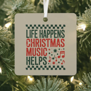 Life Happens Christmas Music Helps Funny Retro Metal Tree Decoration