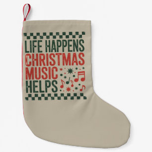 Life Happens Christmas Music Helps Funny Retro  Small Christmas Stocking