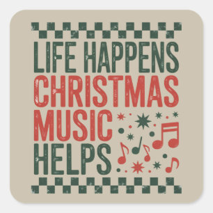 Life Happens Christmas Music Helps Funny Retro Square Sticker