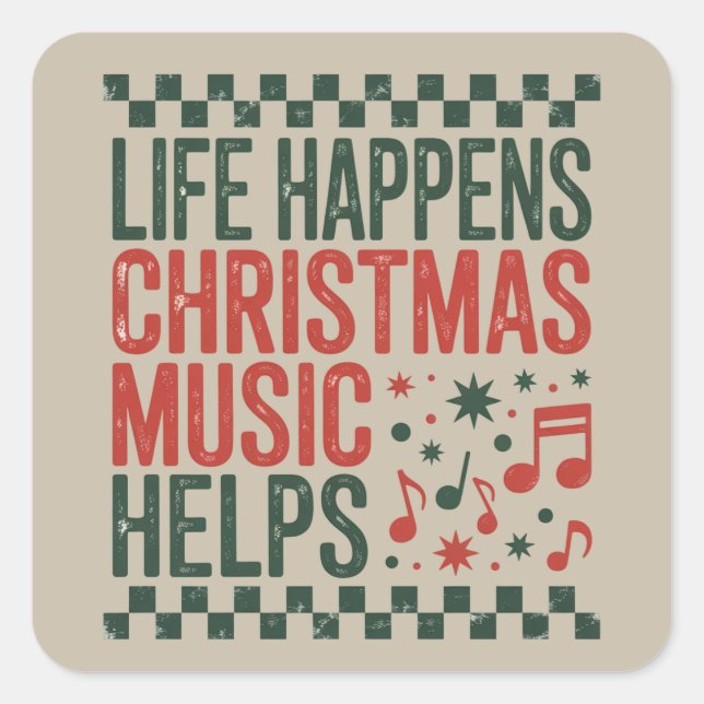 Life Happens Christmas Music Helps Funny Retro  Square Sticker (Front)