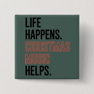 Life Happens Christmas Music Helps Merry Xmas 15 Cm Square Badge