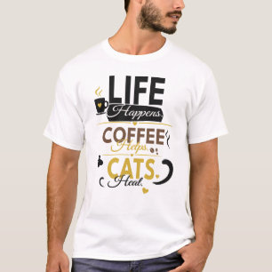 Life Happens Coffee Helps Cats Heal Cat Lover Ty T-Shirt