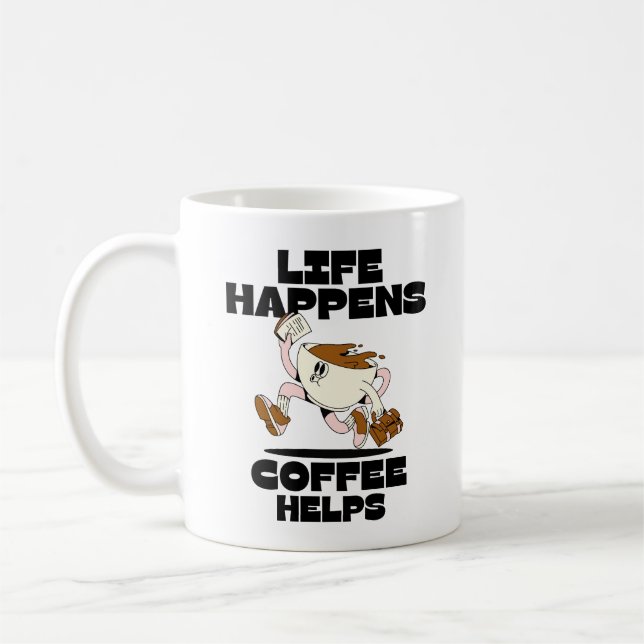Life Happens Coffee Helps, Cool Caffeine Mug (Left)