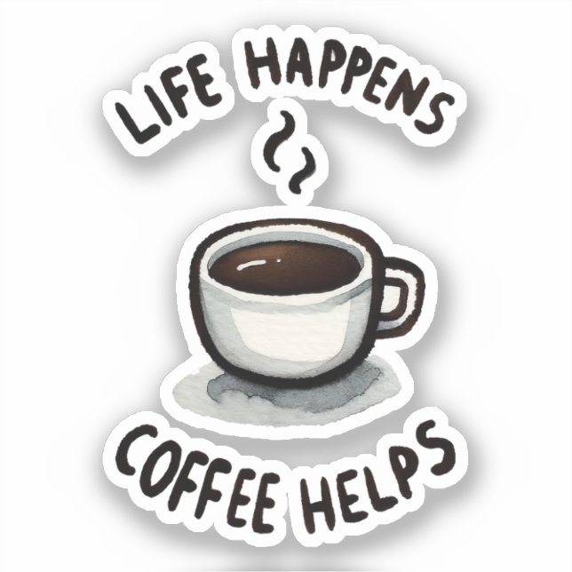 Life Happens, Coffee Helps - For Coffee Lover (Front)