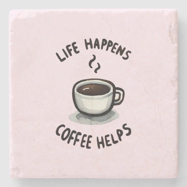 Life Happens, Coffee Helps - For Coffee Lover Stone Coaster (Front)