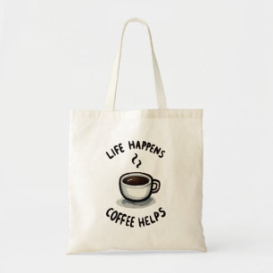 Life Happens, Coffee Helps - For Coffee Lover Tote Bag