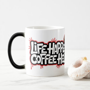 Life Happens Coffee Helps Funny Graffiti Saying Magic Mug