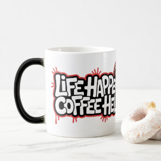 Life Happens Coffee Helps Funny Graffiti Saying Magic Mug