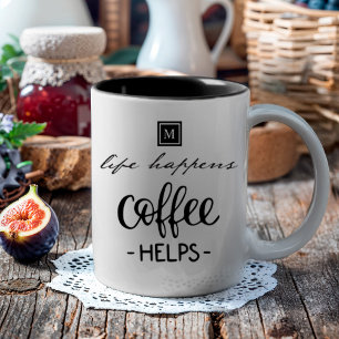 Life Happens Coffee Helps Monogram Inspirational Two-Tone Coffee Mug