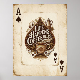 life happens, coffee helps poster